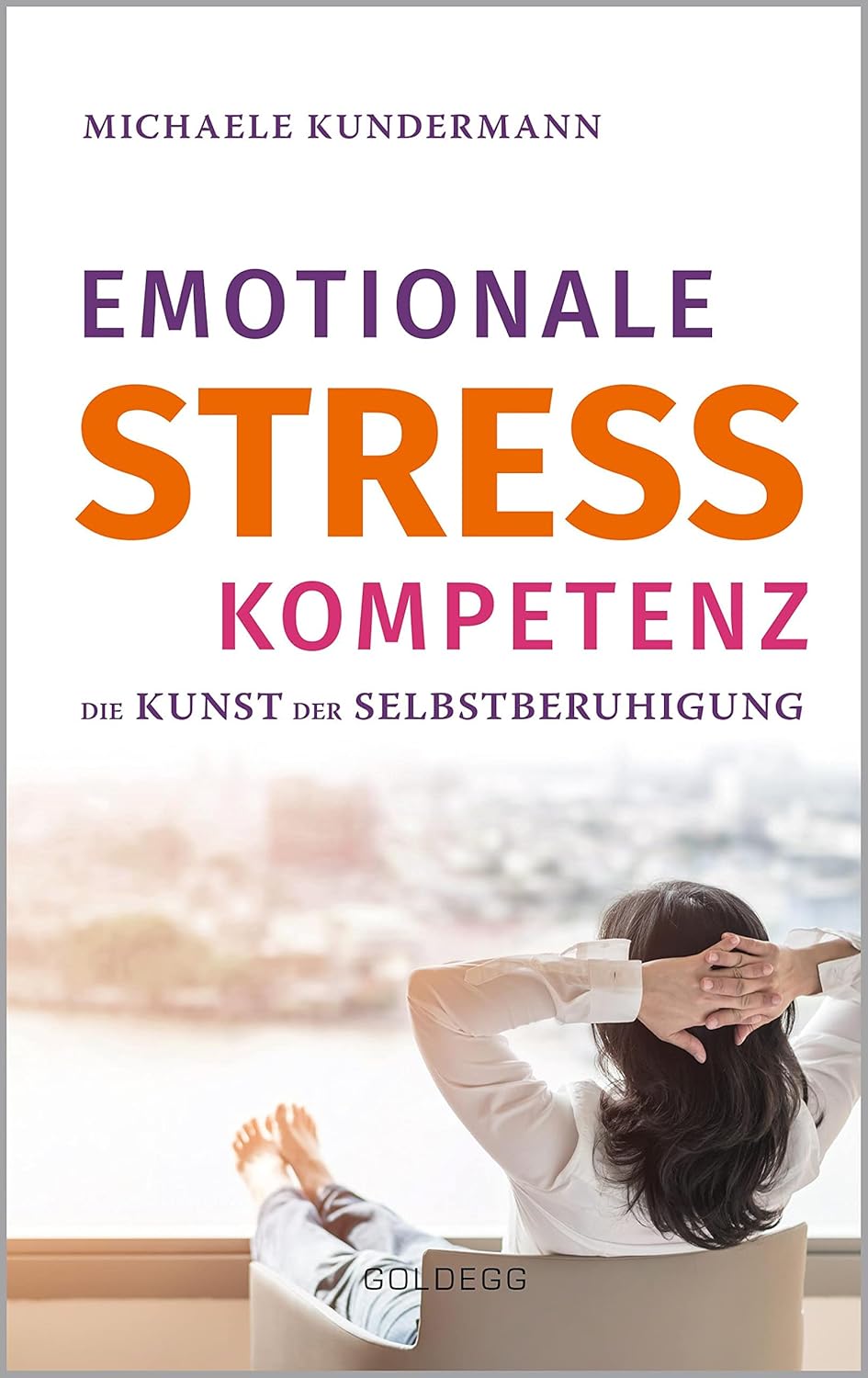 Emotionale Stresskompetenz - Die Kunst der Selbstberuhigung